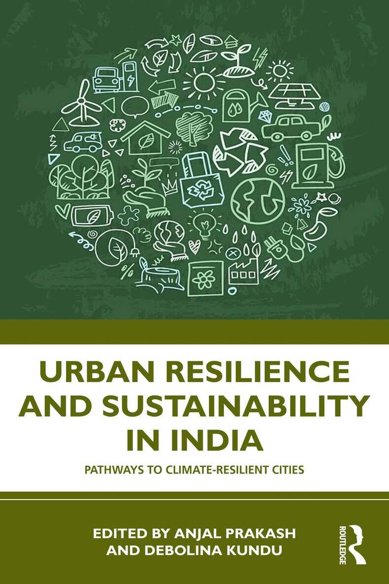 Anjal Prakash, Debolina Kundu - Urban Resilience and Sustainability in India, Häftad. Tillgänglighet: Kommande