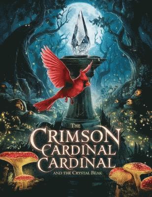 The Crimson Cardinal and the Crystal Beak 1