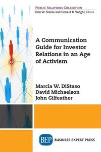 bokomslag A Communication Guide for Investor Relations in an Age of Activism