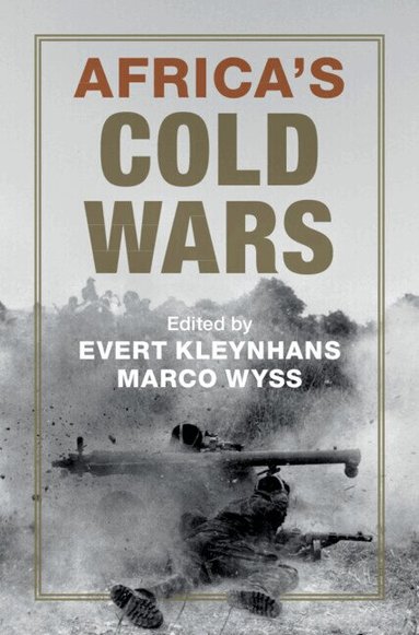 Evert Kleynhans, Marco Wyss - Africa's Cold Wars, Häftad