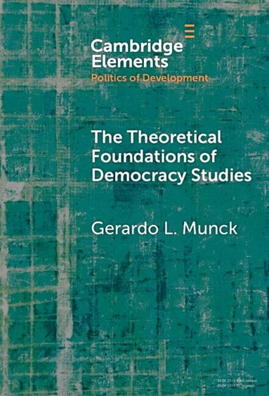 Gerardo L. Munck - The Theoretical Foundations of Democracy Studies, Inbunden