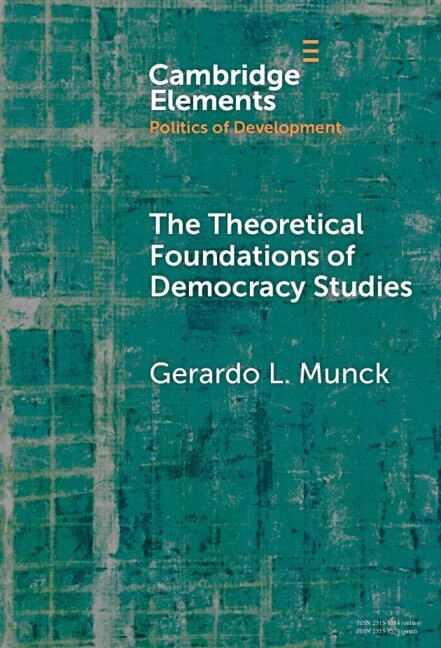 Gerardo L. Munck - The Theoretical Foundations of Democracy Studies, Inbunden