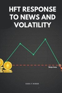 bokomslag HFT Response to News and Volatility