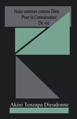 Nous Sommes Comme Dieu Pour La Connaissance De Vie