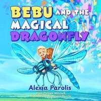 Alexia Parolis, Phillipa Mitchell - Bebu and the Magical Dragonfly, Häftad