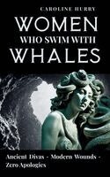 Caroline Hurry - Women Who Swim with Whales, Inbunden. Tillgänglighet: Lägg i varukorg