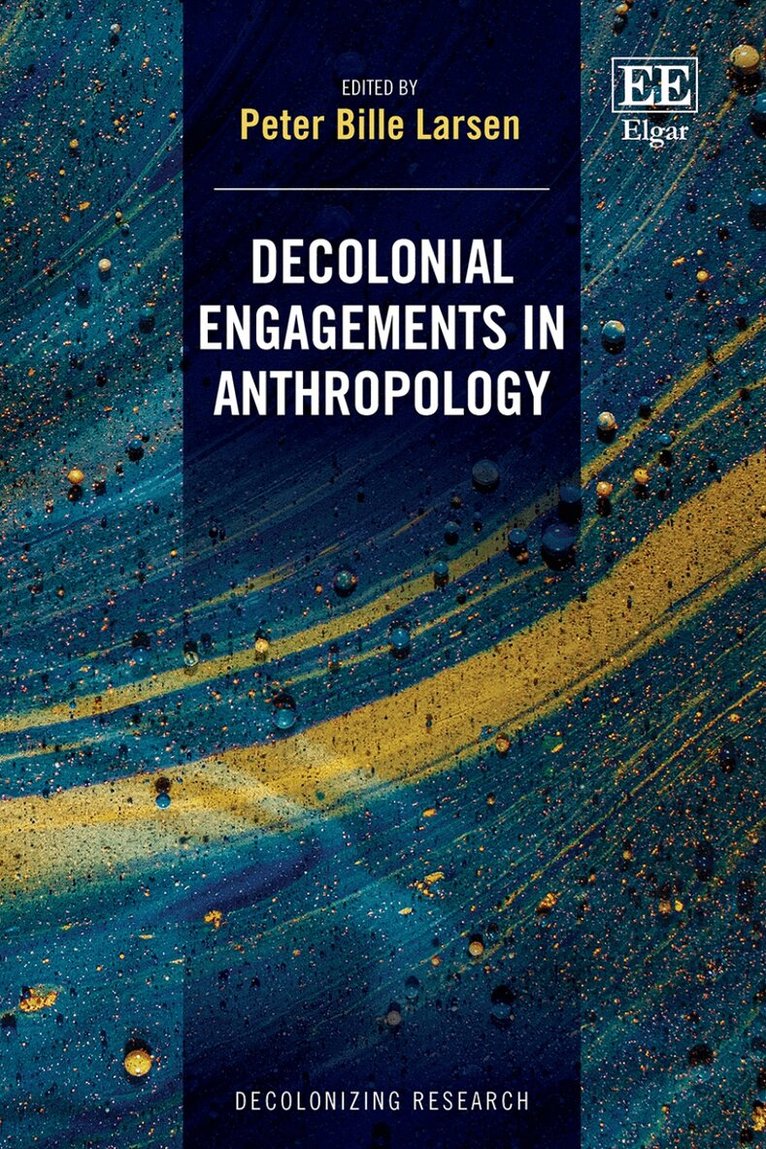 Peter Bille Larsen - Decolonial Engagements in Anthropology, Inbunden