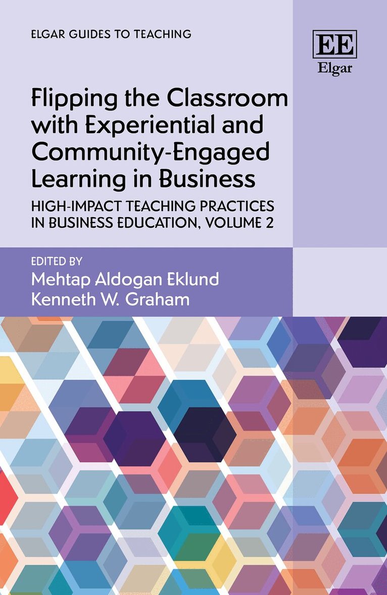 Mehtap Aldogan Eklund, Kenneth W. Graham - Flipping the Classroom with Experiential and Community-Engaged Learning in Business, Häftad