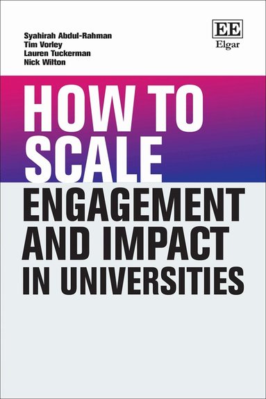 Syahirah Abdul-Rahman, Tim Vorley, Lauren Tuckerman, Nick Wilton - How to Scale Engagement and Impact in Universities, Häftad