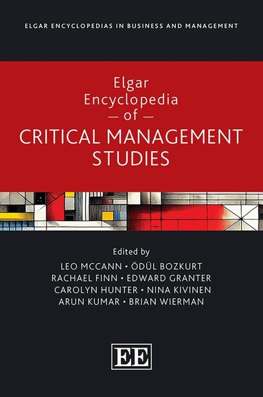 Leo McCann, Ödül Bozkurt, Rachael Finn, Edward Granter, Carolyn Hunter, Nina Kivinen, Arun Kumar, Brian Wierman - Elgar Encyclopedia of Critical Management Studies, Häftad
