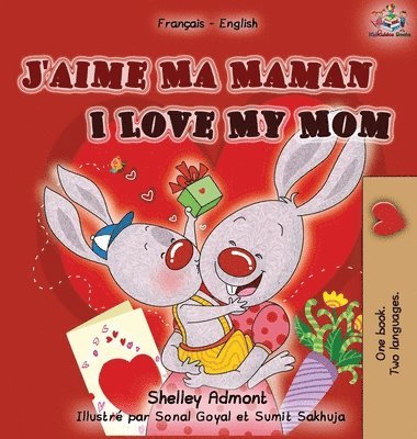 Shelley Admont, Kidkiddos Books, Shelley, Admont, KidKiddos, Books - I Love My Mom (French English Bilingual Edition), Inbunden