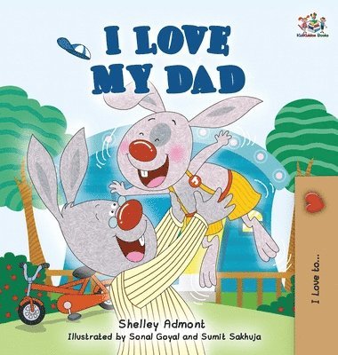Shelley Admont, Kidkiddos Books, Shelley, Admont, KidKiddos, Books - I Love My Dad, Inbunden