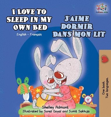 Shelley Admont, Kidkiddos Books, Shelley, Admont, KidKiddos, Books - I Love to Sleep in My Own Bed (English French Bilingual children's book), Inbunden