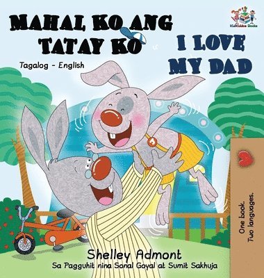 Shelley Admont, Kidkiddos Books, Shelley, Admont, KidKIddos, Books - I Love My Dad (Tagalog English Bilingual Edition), Inbunden