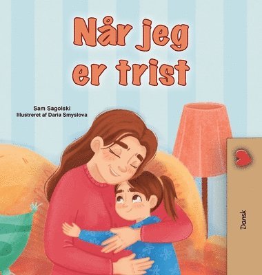 Sam Sagolski, Kidkiddos Books - When I am Gloomy (Danish Children's Book), Inbunden