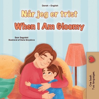 Sam Sagolski, Kidkiddos Books - When I am Gloomy (Danish English Bilingual Children's Book), Häftad