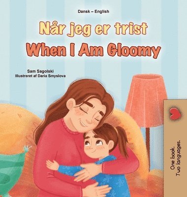 Sam Sagolski, Kidkiddos Books - When I am Gloomy (Danish English Bilingual Children's Book), Inbunden