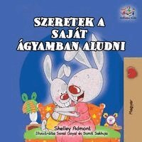 Shelley Admont, S a Publishing - I Love to Sleep in My Own Bed (Hungarian Children's Book), Häftad. Tillgänglighet: Lägg i varukorg