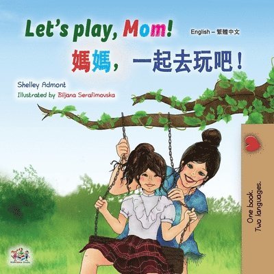 Let's play, Mom! (English Chinese Traditional children's book)