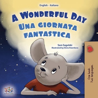A Wonderful Day (English Italian Bilingual Book for Kids)