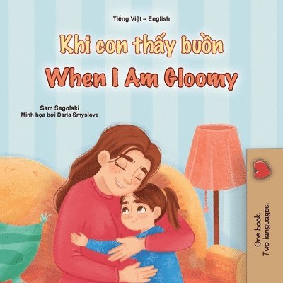 When I am Gloomy (Vietnamese English Bilingual Children's Book)