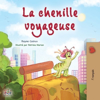 The Traveling Caterpillar (French Children's Book)