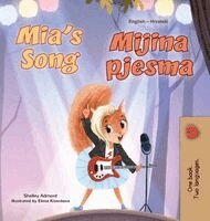 Shelley Admont, Kidkiddos Books - Mia's Song (English Croatian Bilingual Book for Kids), Inbunden