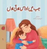 Sam Sagolski, Kidkiddos Books - When I am Gloomy (Urdu Children's Book), Inbunden