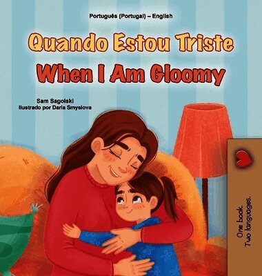 Sam Sagolski, Kidkiddos Books - When I am Gloomy (Portuguese English Bilingual Children's Book - Portugal), Inbunden. Tillgänglighet: Lägg i varukorg