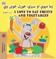 Shelley Admont, Kidkiddos Books - I Love to Eat Fruits and Vegetables (Pashto English Bilingual Edition), Inbunden