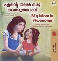 Shelley Admont, Kidkiddos Books - My Mom is Awesome (Malayalam English Bilingual Book), Inbunden