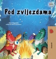 Sam Sagolski, Kidkiddos Books - Under the Stars (Bosnian Children's Book), Inbunden