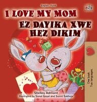 Shelley Admont, Kidkiddos Books - I Love My Mom (English Kurdish Bilingual Children's Book), Inbunden