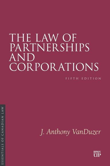 J. Anthony VanDuzer - Law of Partnerships and Corporations, Häftad