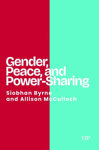 Siobhan Byrne, Allison McCulloch - Gender, Peace, and Power-Sharing, Inbunden