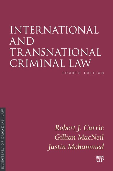 Robert J. Currie, Gillian MacNeil, Justin Mohammed - International and Transnational Criminal Law, Häftad