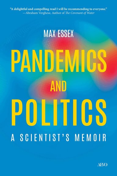 Max Essex - Pandemics and Politics, Inbunden
