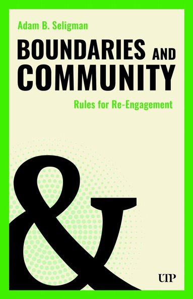 Adam B. Seligman - Boundaries and Community, Häftad