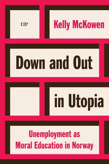 Kelly McKowen - Down and Out in Utopia, Häftad