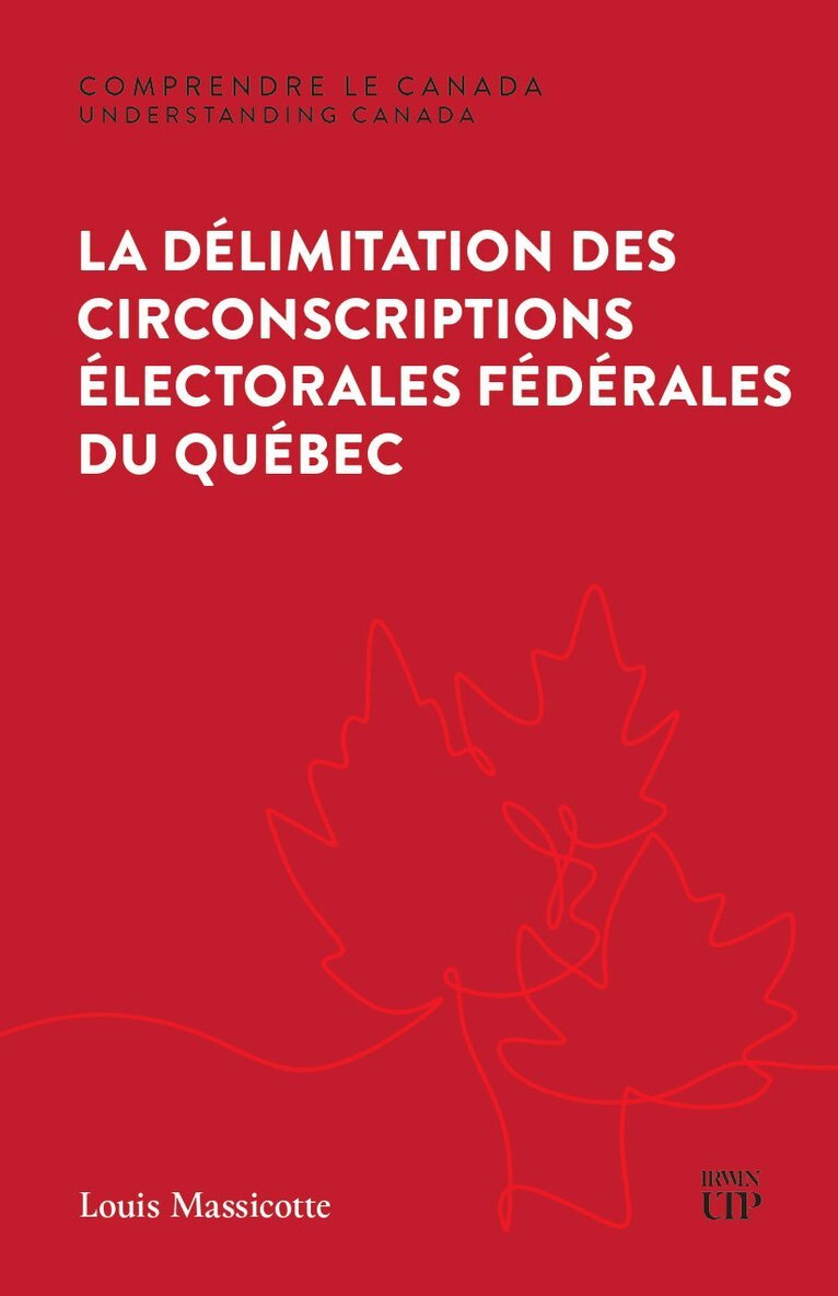 Louis Massicotte - La Délimitation Des Circonscriptions électorales Fédérales Du Québec, Häftad