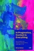 Brian Nolan - In Pragmatics, Context Is Everything, Inbunden