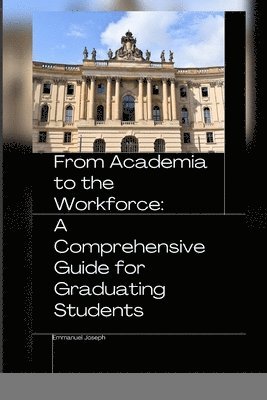 From Academia to the Workforce 1