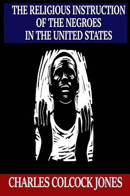 bokomslag Religious Instruction of the Negroes in the United States