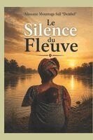 Alassane Mountaga (Dembel) Sall - Silence du Fleuve, Häftad. Tillgänglighet: Lägg i varukorg