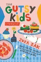 Zuza Zak - Gutsy Kids Cookbook, Inbunden