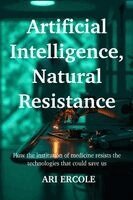 Ari Ercole - Artificial Intelligence, Natural Resistance, Häftad