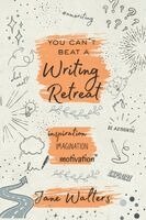 Jane Walters - You can't beat a writing retreat, Häftad