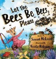 Sinead McLeod - Let the Bees Be Bees, Please, Inbunden