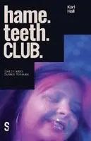 Kari Hall - hame. teeth. CLUB., Häftad. Tillgänglighet: Lägg i varukorg