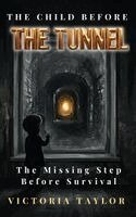 Victoria Taylor - Child Before the Tunnel, Inbunden
